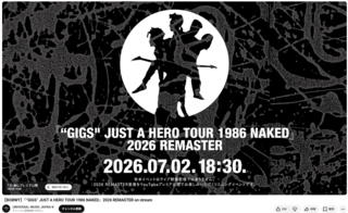 《【BOOWY】『“GIGS” JUST A HERO TOUR 1986 NAKED』2026 REMASTER on stream》と題した動画が公開された（拡散された投稿より）