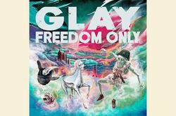 最新アルバム『FREEDOM ONLY』ジャケット写真。アートワークは、GLAYとは初タッグとなるKing Gnu(キングヌー)常田大希が率いるクリエイティブチーム「PERIMETRON」が担当した。
